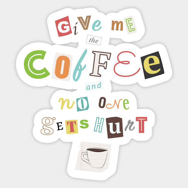 A Ransom Note for Morning - Light Sticker by sixhours
